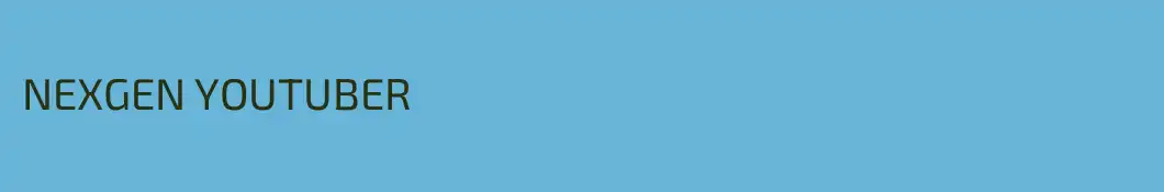 NEXGEN YOUTUBER